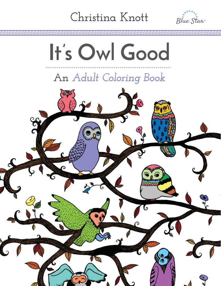 +It's Owl Good - An Adult Coloring Book