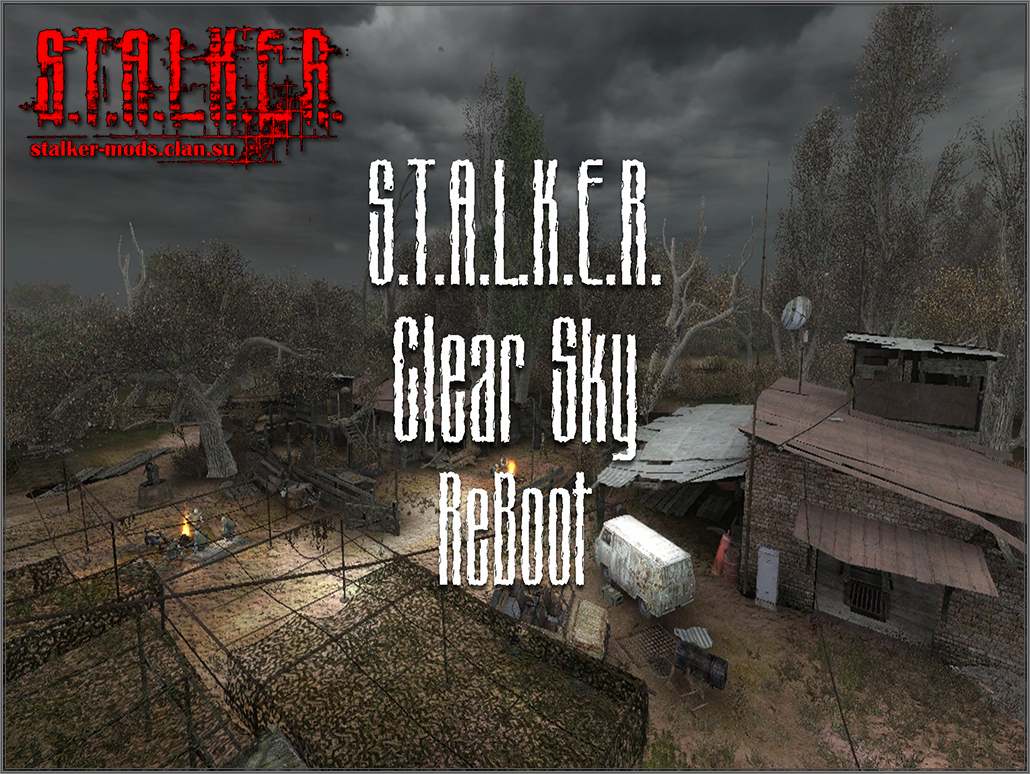 S.T.A.L.K.E.R. Clear Sky ReBoot