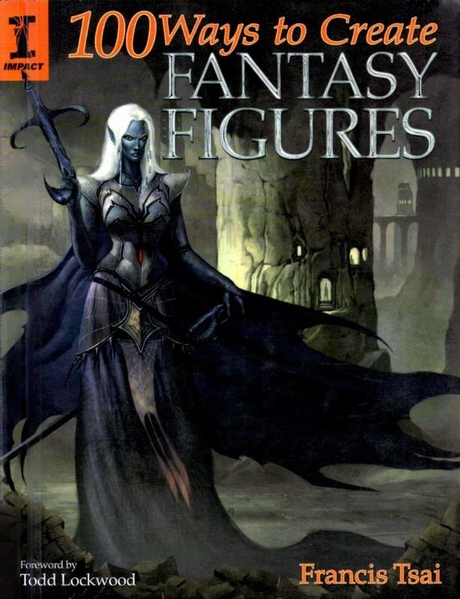 100 ways to create fantasy figures 100 ways to create fantasy figures