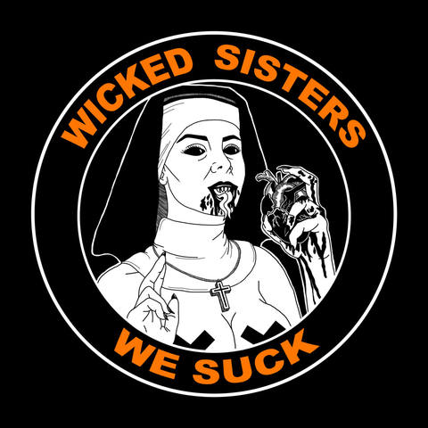 Wicked Sisters 2018 - We Suck