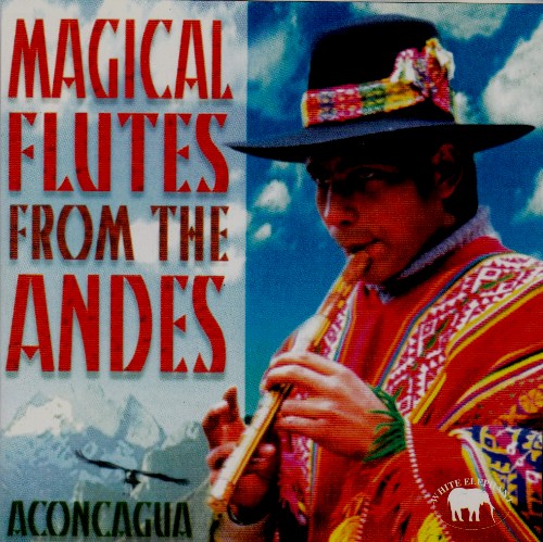 Aconcagua (Pablo Carcamo) - Magic Flutes from the Andes