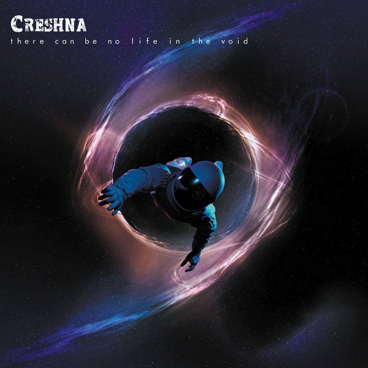 Creshna 2020 - There Can Be No Life In The Void