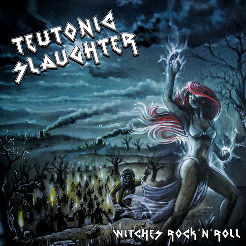 Teutonic Slaughter 2016 - Witches Rock 'n' Roll