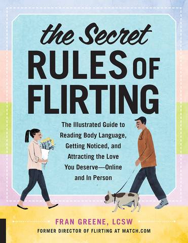 Обложка книги The Secret Rules of Flirting: The Illustrated Guide to Reading Body Language, Getting Noticed, and Attracting the Love You Deserve--Online and In Person / Секретные правила флирта 