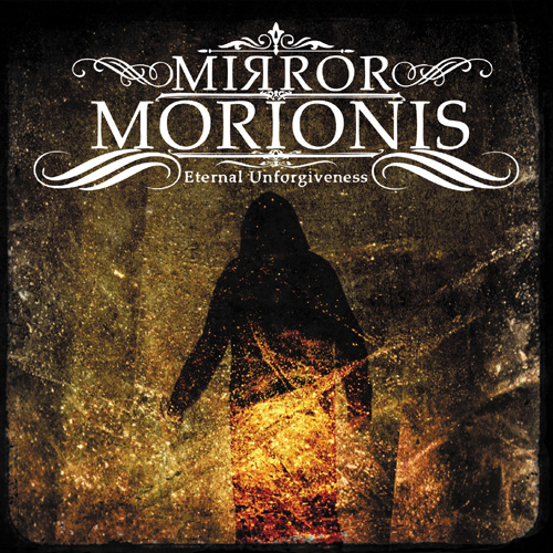 Mirror Morionis 2013 Eternal Unforgiveness