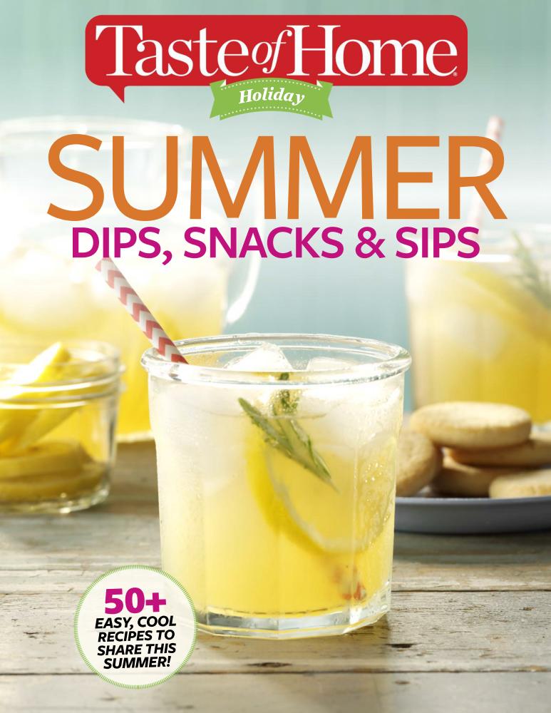 14 Taste of Home Holiday - Summer Dips, Snacks & Sips - 2017