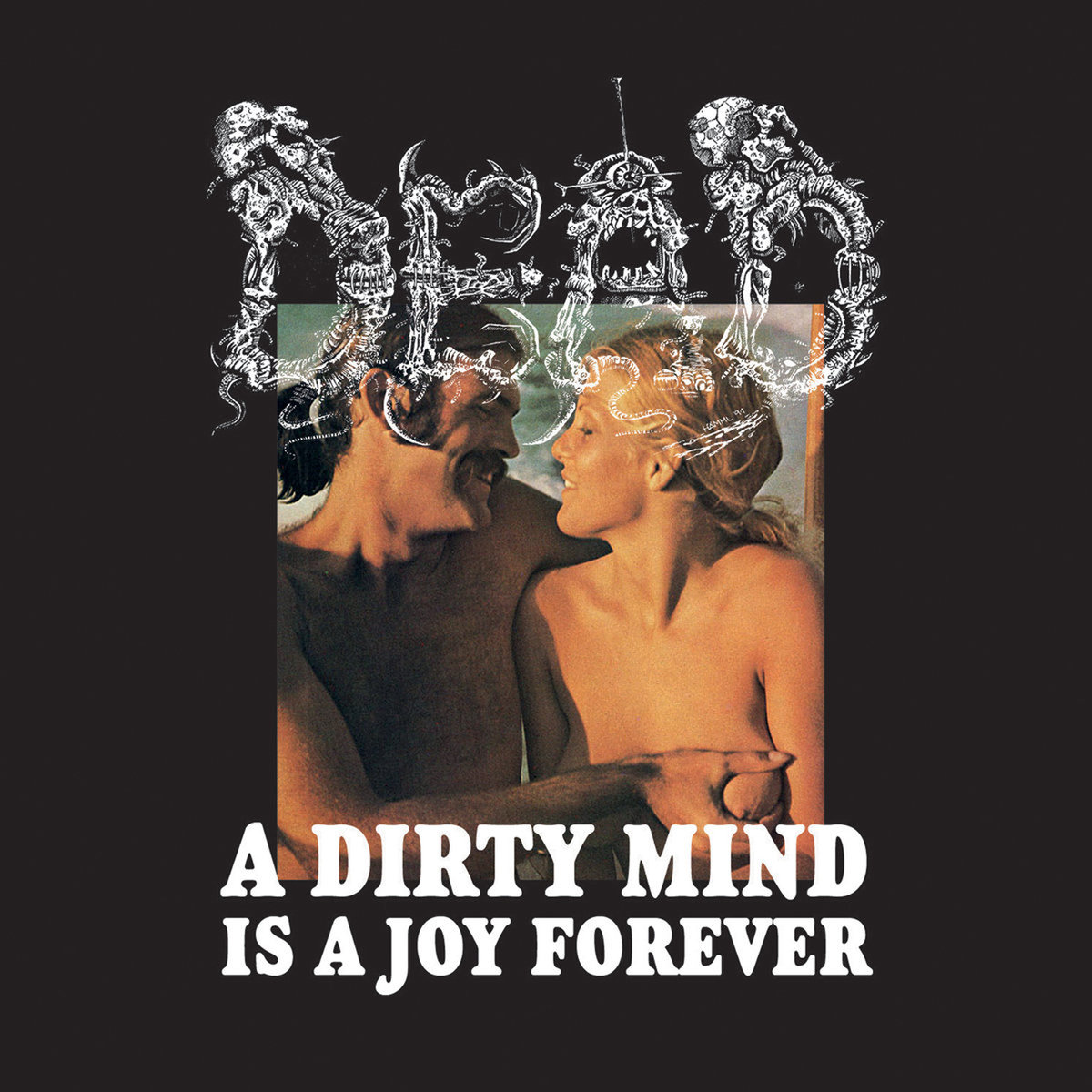 DEAD (GER) 2017 - A Dirty Mind Is A Joy Forever