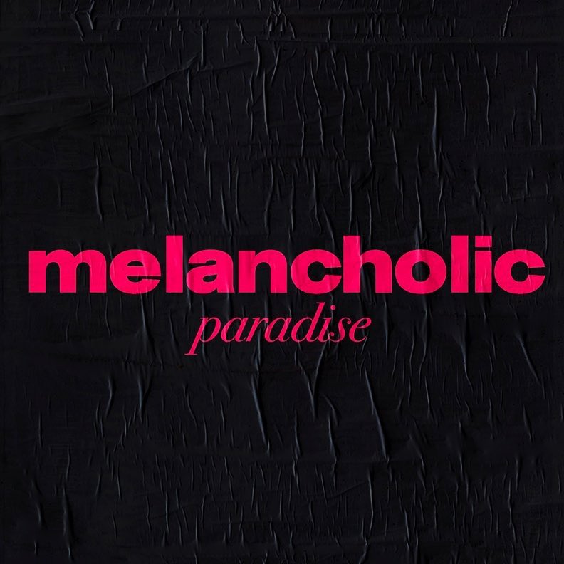 Melancholic Paradise