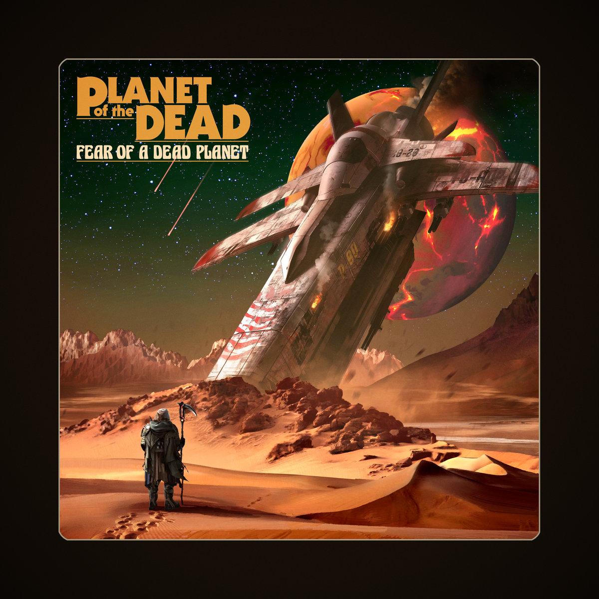 Planet of the Dead 2020 - Fear of a Dead Planet