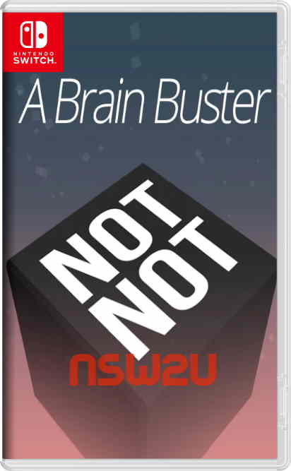 Not Not – A Brain Buster Switch NSP XCI