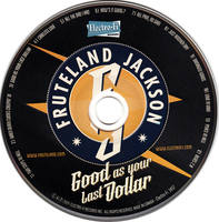 Fruteland Jackson - Good As Your Last Dollar - CD