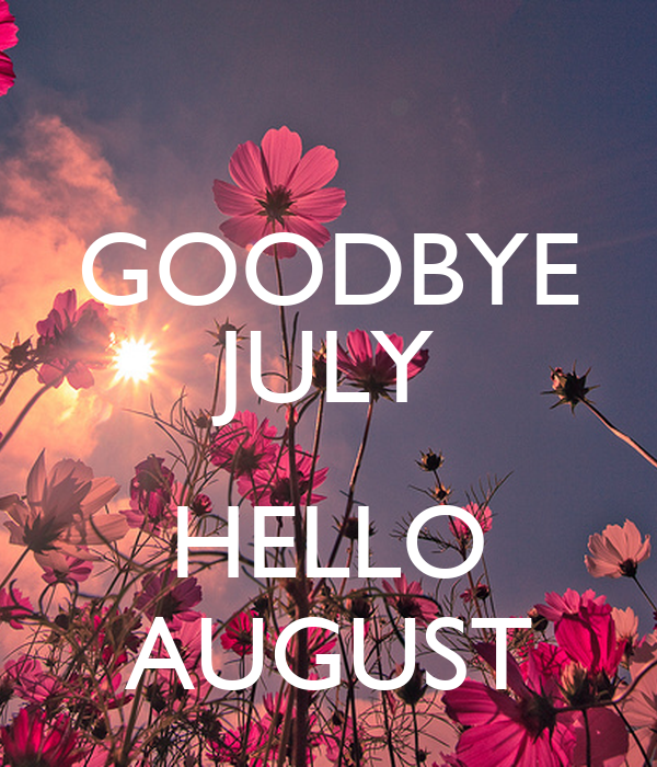 goodbye-july-hello-august-1