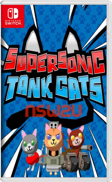 Supersonic Tank Cats Switch NSP