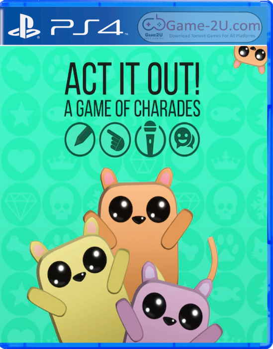 ACT IT OUT! A Game of Charades PS4 PKG
