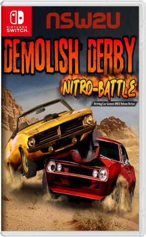 Demolish Derby Nitro-Battle Driving Car Games 2022 Deluxe Driver Switch NSP