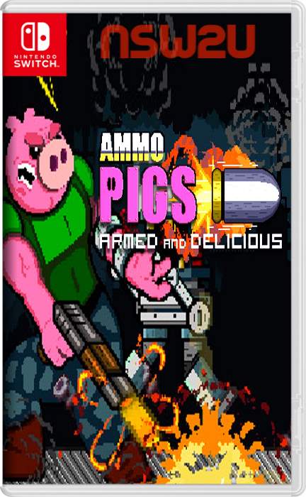 Ammo Pigs: Armed and Delicious Switch NSP