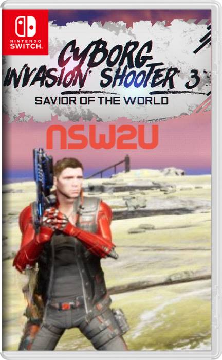 Cyborg Invasion Shooter 3: Savior Of The World Switch NSP